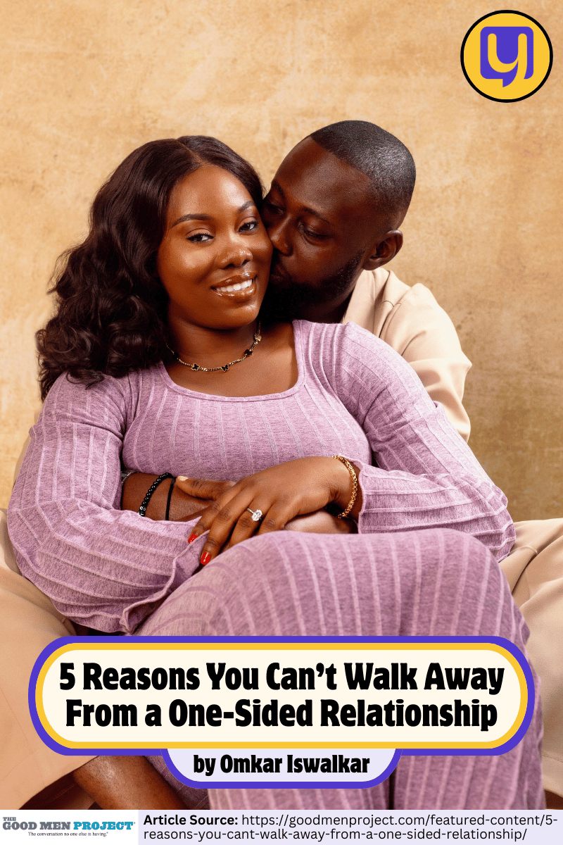 5 Reasons You Can’t Walk Away From a One-Sided Relationship