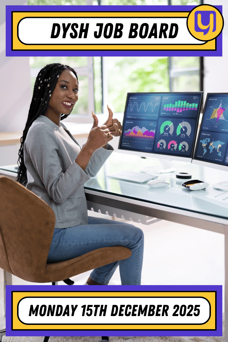 Dysh Job Board: Monday 15th December 2025