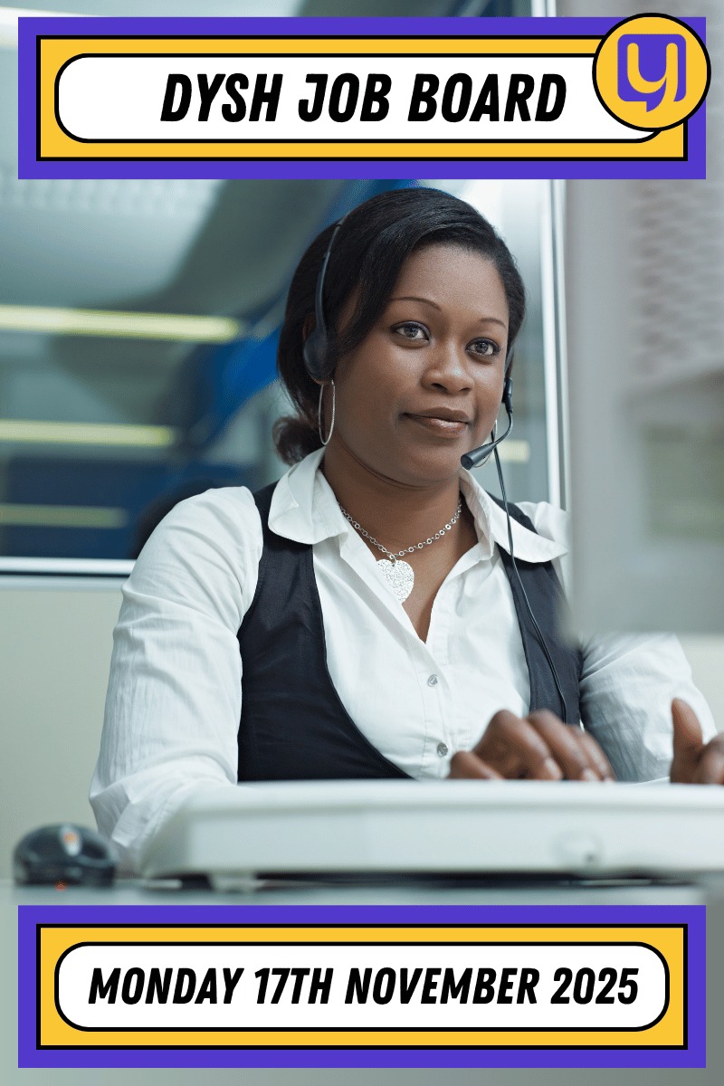 Dysh Job Board: Monday 17th November 2025