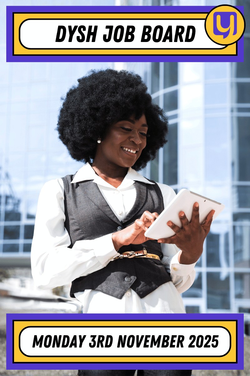 Dysh Job Board: Monday 3rd November 2025