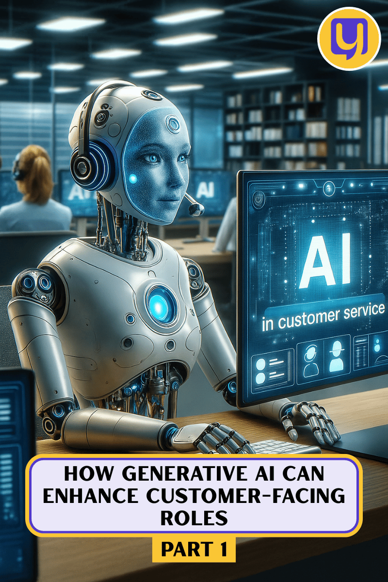 How Generative AI Can Enhance Customer-Facing Roles: Part 1