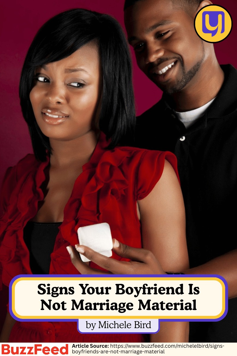 Signs Your Boyfriend Is Not Marriage Material