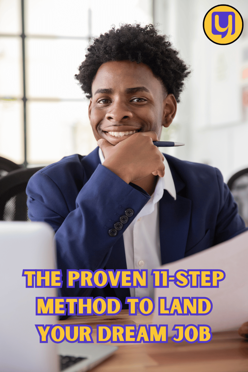 The Proven 11-Step Method To Land Your Dream Job