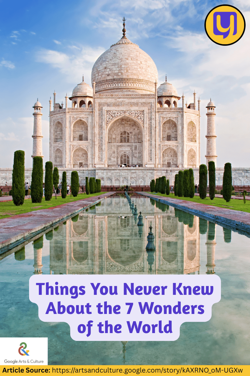 Things You Never Knew About the 7 Wonders of the World