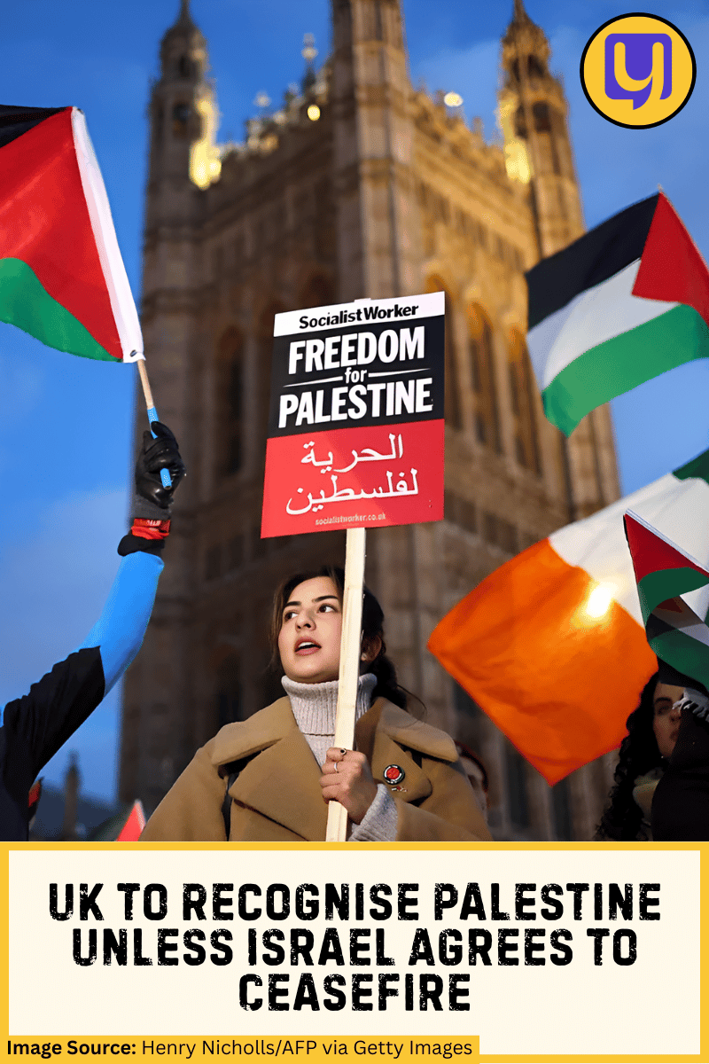 UK to Recognise Palestine Unless Israel Agrees to Ceasefire