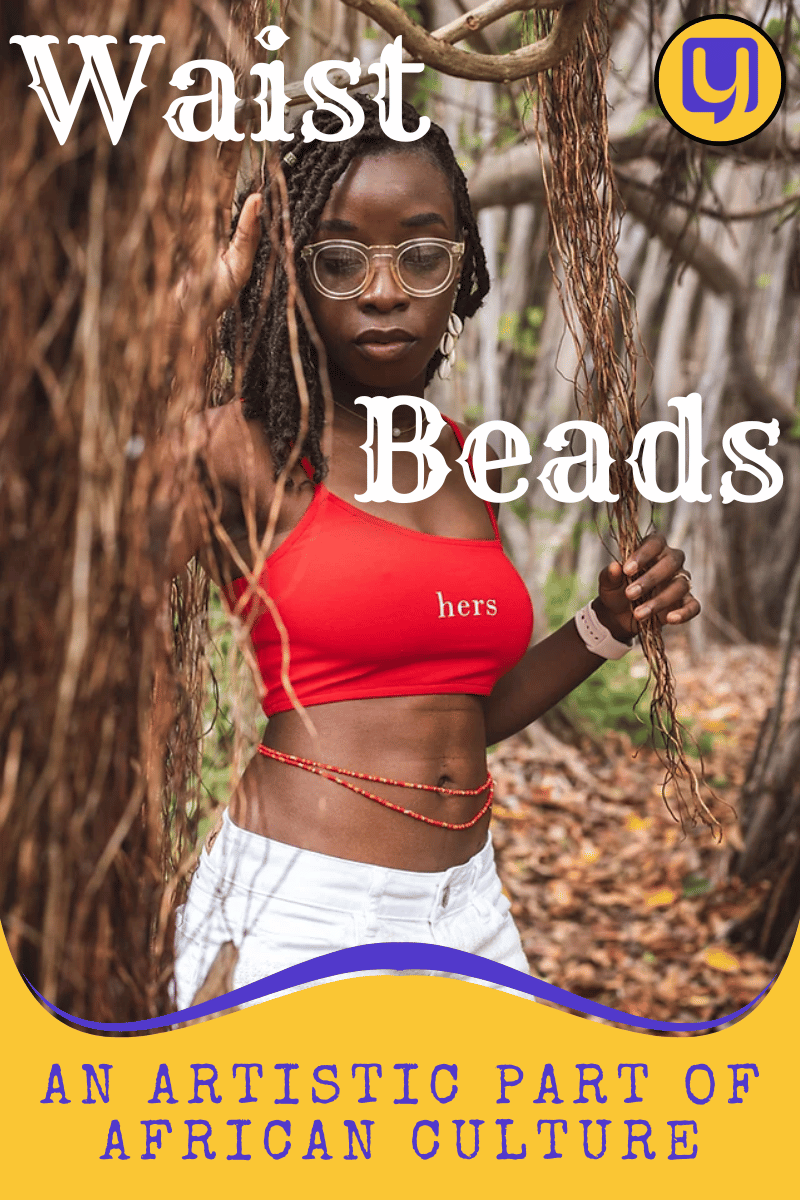 Waist Beads: An Artistic Part of African Culture