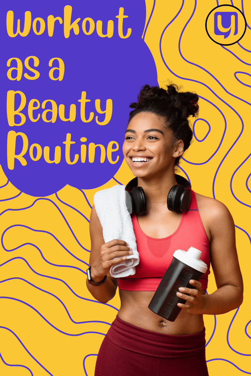 Workout as a Beauty Routine